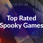top-rated-spooky-games-to-play-this-halloween